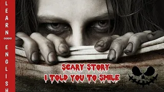I Told You To Smile|Learn📖English Through Scary Story|English Listening Practice|Ghost English Story