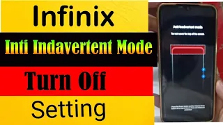 Infinix anti Inadvertent Mode Problem Fixed/How to Remove Inadvertent Mode My Infinix Mobile