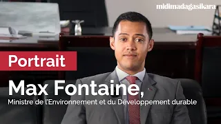 Portrait : Max Andonirina Fontaine, ministre de l'Environnement et du Développement durable