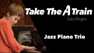 “Take The A Train” Jazz Piano Trio