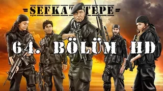 Şefkat Tepe - 64.Bölüm HD