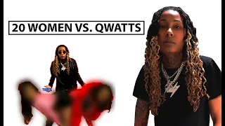 20 WOMEN VERSUS 1 RAPPER: Q WATTS