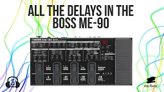 All the delays in the Boss ME 90