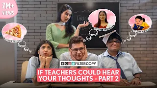 FilterCopy | If Teachers Could Hear Our Thoughts Part - 2 | Ft. Devishi, Tejas, Saadhika & Shashwat