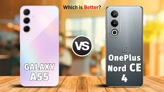 OnePlus Nord CE4 Vs Samsung Galaxy A55 | Full Comparison ⚡ Which One to Buy?