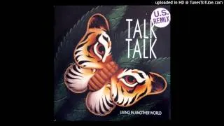 Talk Talk - Living In Another World (U.S. Remix)