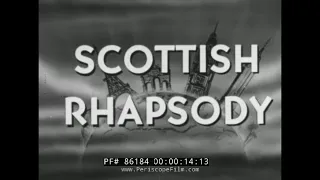 "SCOTTISH RHAPSODY"  1950s SCOTLAND TRAVELOGUE   EDINBURGH  ST. ANDREWS  LOCH LOMOND BRIGADOON 86184