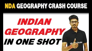 INDIAN GEOGRAPHY in One Shot || NDA Geography Crash Course