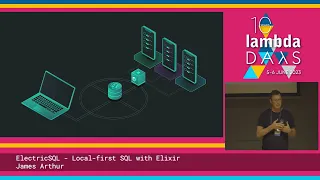 ElectricSQL - Local first SQL with Elixir by James Arthur | Lambda Days 2023