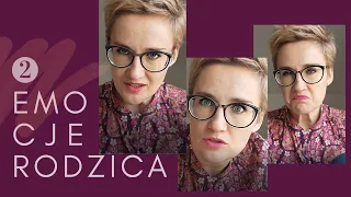 Emocje rodzica- kontrolujesz czy kontrolują?