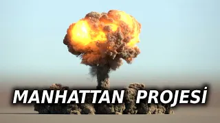 Manhattan Projesi ve İlk Atom Bombasının Hikayesi