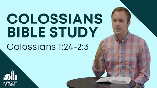 Colossians Bible Study: Colossians 1:24-2:3