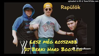 Rapülők - Lesz még rosszabb 2023 (Dj.Berki Hard Bootleg)