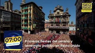 Las 7:00 de Hoy por Hoy | Primeras fiestas del verano y terremoto político en Reino Unido