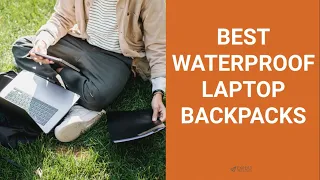 Best Waterproof Laptop Backpacks