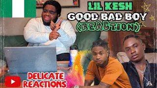 Lil - Kesh - Good Bad Boy (Viral Video) | DELICATE REACTIONS 🔥🔥🔥