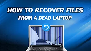 How to Recover Files from a Dead Laptop | Get Data Off Dead Laptop
