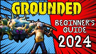 Grounded | 2024 COMPLETE BEGINNER'S GUIDE