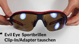 Evil Eye  Sportbrillen Clip-In/Adapter tauschen (trace pro, trace, fusor pro, fusor, zolid + pro)