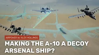 Turning the A-10 into a decoy-carrying arsenal ship