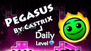 Geometry Dash - Pegasus (By CastriX) ~ Daily Level #257 [All Coins]