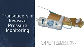 Transducers in Invasive Pressure Monitoring by J. DiNardo | OPENPediatrics