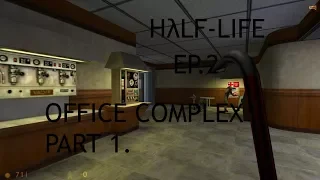 Half-life, Office complex.