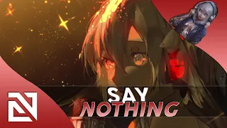 【Nightcore】→  Say Nothing (Lyrics)