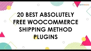 20 Best Absolutely Free WooCommerce Shipping Method Plugins