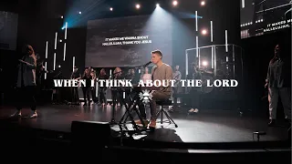 When I Think About The Lord | Bridge Worship ft. Phil King – LIVE from Fresh Wind: Night of Worship