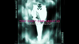#They don't care about us // #IbrahimMaalouf