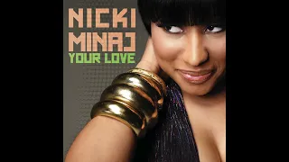 Nicki Minaj - Your Love (Mixtape/Leaked Version)