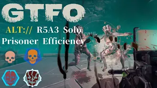 GTFO ALT://R5A3(PE) Solo "Mining"
