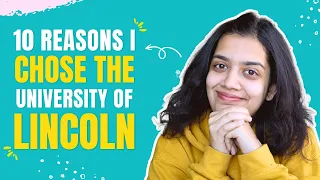 10 reasons I chose the University of Lincoln | Review | Aarati Kulkarni