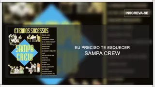 Sampa Crew - Eu preciso te esquecer (Eternos Sucessos)[Áudio Oficial]