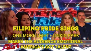 AMERICA'S GOT TALENT FILIPINO PRIDE SINGS ONE MORE LIGHT - LINKIN PARK MAKES THE AUDIENCE EMOTIONAL