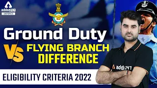 AFCAT Ground Duty VS Flying Branch Difference, Eligibility Criteria 2022 |AFCAT Eligibility Criteria