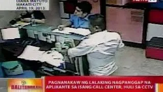 BT: Pagnanakaw ng lalaking nagpanggap na aplikante sa isang call center, huli sa CCTV