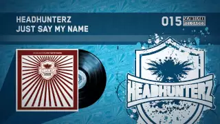 Headhunterz - Just Say My Name (HQ)