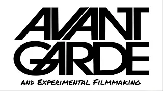 Avant Garde and Experimental Filmmaking