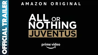 All or Nothing: Juventus | Official Full Trailer