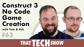 #63 Construct 3, No Code Game Creation with Tom and Ashley (@construct3573)