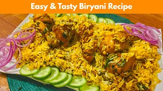 Easy & Tasty Chicken Biryani Recipe | How to Make Chicken Biryani at Home