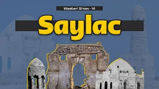 Saylac | Magaalo ay boqoraddii ethopia iska dhaxli jireen doonisteeda! Waaberi Show | Xalqada 14aad