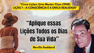 "LIÇÃO 1 – A CONSCIÊNCIA É A ÚNICA REALIDADE - MASTER CLASS 1948" | NEVILLE GODDARD