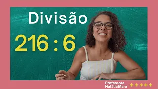 “216/6" "216:6" "Dividir 216 por 6" "Dividir 216 entre 6" "216 dividido por 6" "216%6" "Divisão”