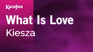 What Is Love - Kiesza | Karaoke Version | KaraFun