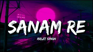 Sanam Re (Slowed + Reverb)| Use Headphones | #arjitsingh #slowedandreverb #viral