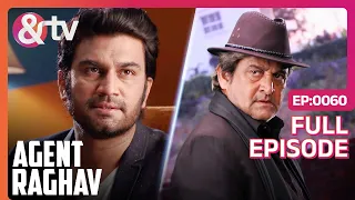 Agent Raghav Crime Branch | Ep.60 | Raghav को Chief की असलियत पता चल गई | Full Episode | AND TV