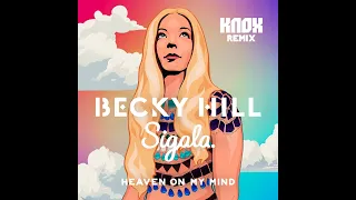 Becky Hill & Sigala   Heaven on my mind (Knox remix)